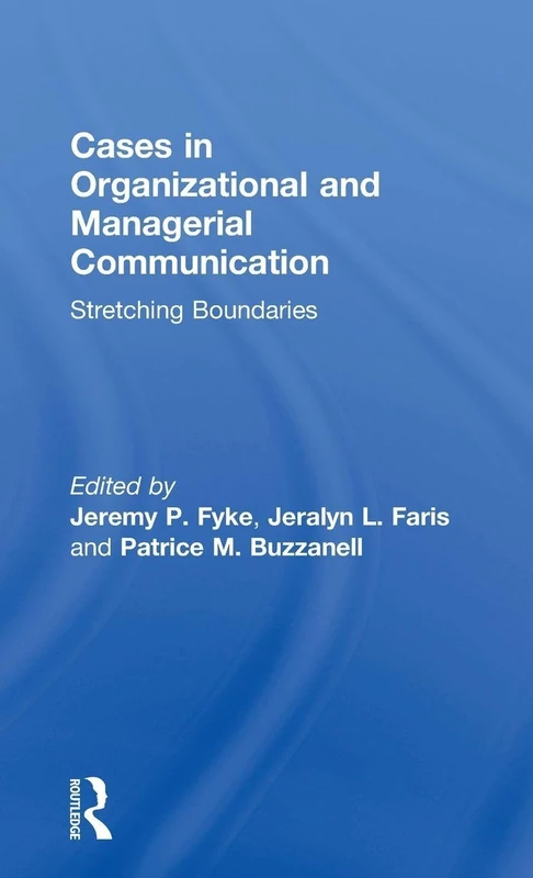 Stretching Boundaries: Cases in Organizational and Managerial Communication: Stretching Boundaries