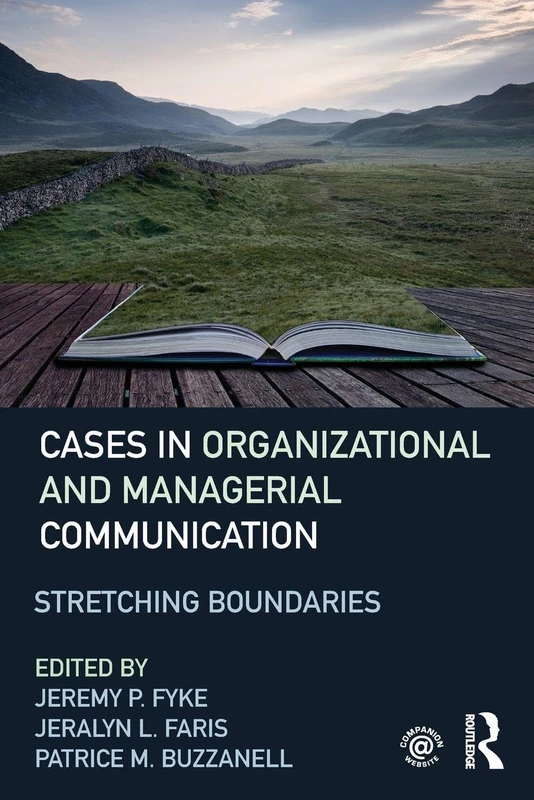 Cases in Organizational and Managerial Communication: Stretching Boundaries