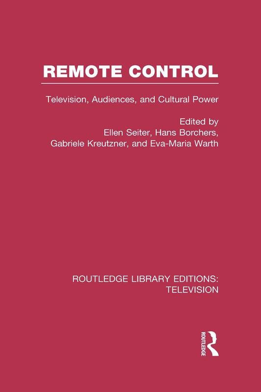 Routledge Remote Control: Television, Audiences, and Cultural Power