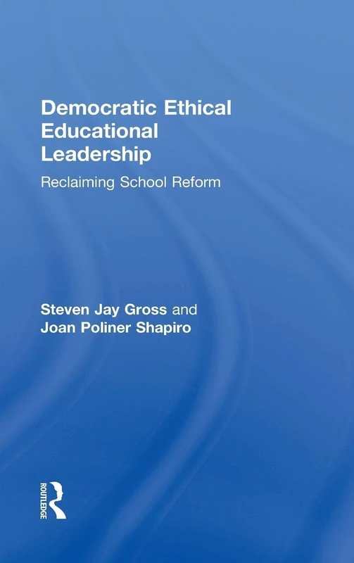 Routledge - Democratic Ethical Educational Leadership Book