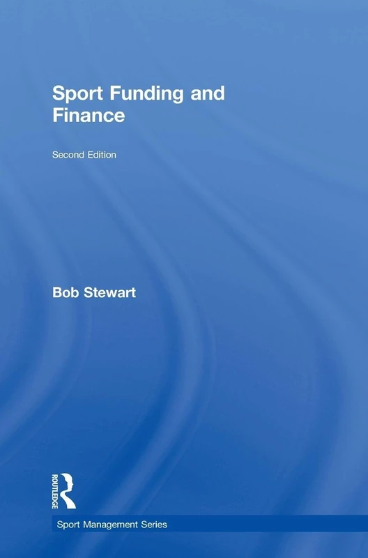 Routledge Sport Funding and Finance: Second Edition Book