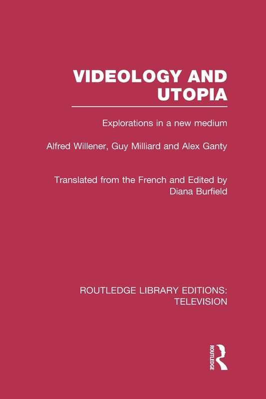Routledge Videology and Utopia: Explorations in a New Medium