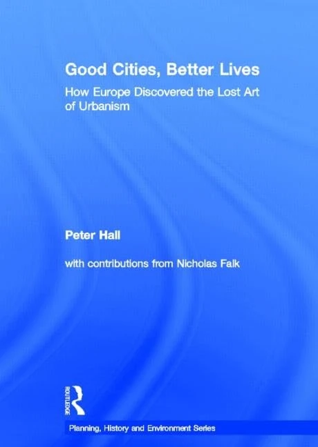 Good Cities, Better Lives - Routledge Urbanism Book