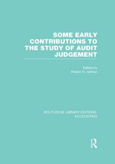 Some Early Contributions to the Study of Audit Judgment (RLE Accounting) (Routledge Library Editions: Accounting)