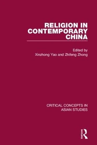 Religion in Contemporary China (Critical Concepts in Asian Studies)