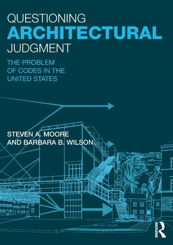 Questioning Architectural Judgment: The Problem of Codes in the United States