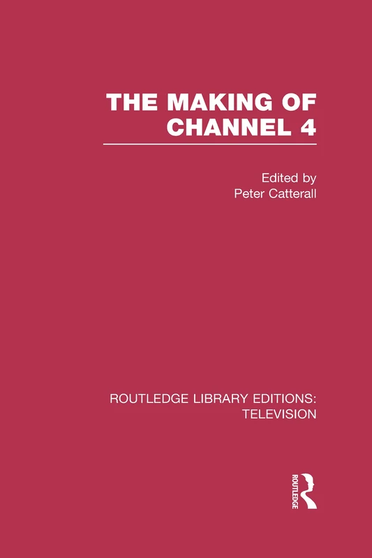 Routledge The Making of Channel 4 - Television Library Edition - Image 1