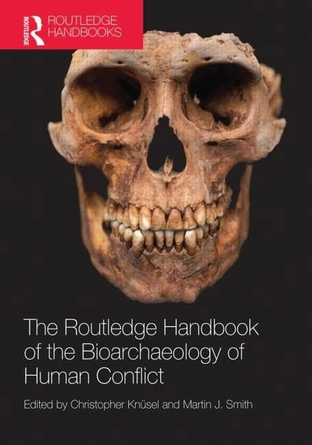 The Routledge Handbook of the Bioarchaeology of Human Conflict (Routledge Handbooks (Hardcover))