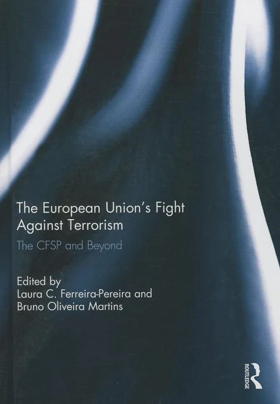The European Union’s Fight Against Terrorism: The CFSP and Beyond