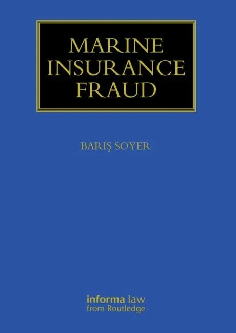 Marine Insurance Fraud (Maritime and Transport Law Library)