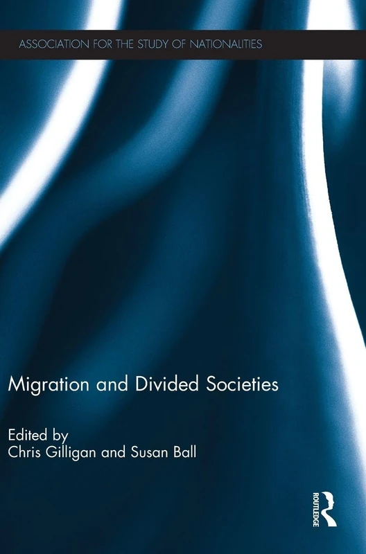 Migration and Divided Societies (Association for the Study of Nationalities)