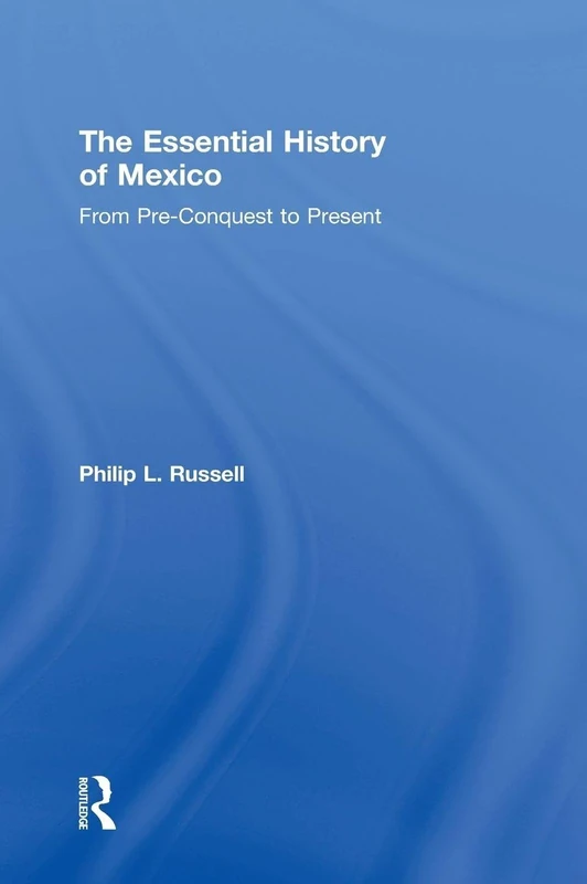 Routledge - The Essential History of Mexico Book