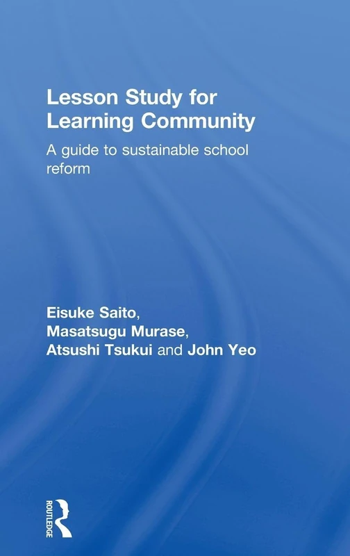Lesson Study for Learning Community: A guide to sustainable school reform
