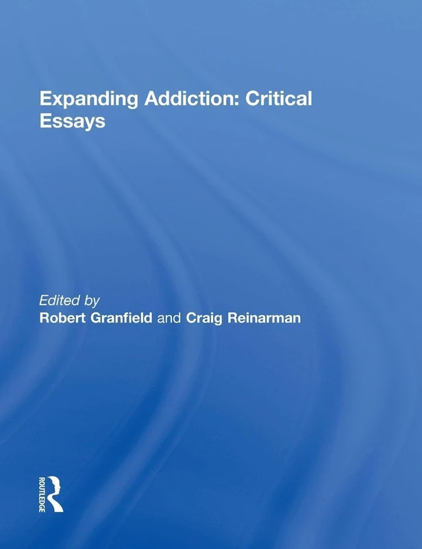 Routledge - Expanding Addiction: Critical Essays Anthology