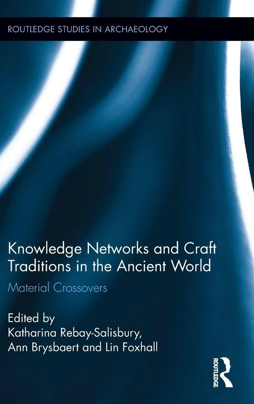 Routledge Knowledge Networks and Craft Traditions in Ancient World