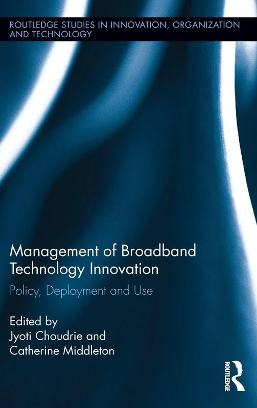 Routledge Management of Broadband Technology and Innovation