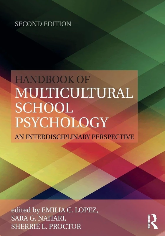 Handbook of Multicultural School Psychology: An Interdisciplinary Perspective (Consultation, Supervision, and Professional Learning in School Psychology Series)