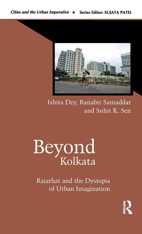 Beyond Kolkata: Rajarhat and the Dystopia of Urban Imagination