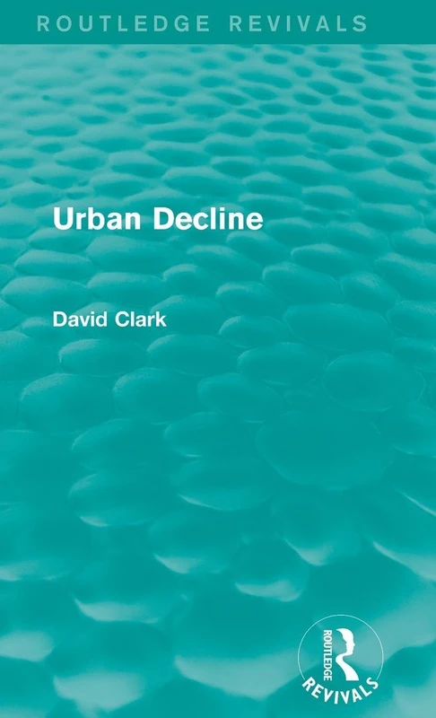 Urban Decline (Routledge Revivals)