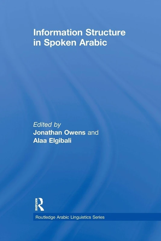 Information Structure in Spoken Arabic (Routledge Arabic Linguistics Series)