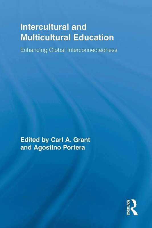 Intercultural and Multicultural Education: Enhancing Global Interconnectedness (Routledge Research in Education)