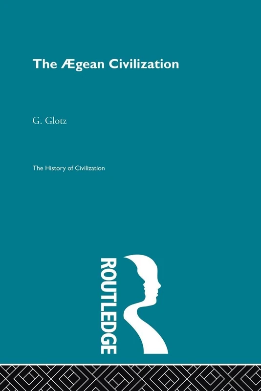 The Aegean Civilization (History of Civilization (Routledge))