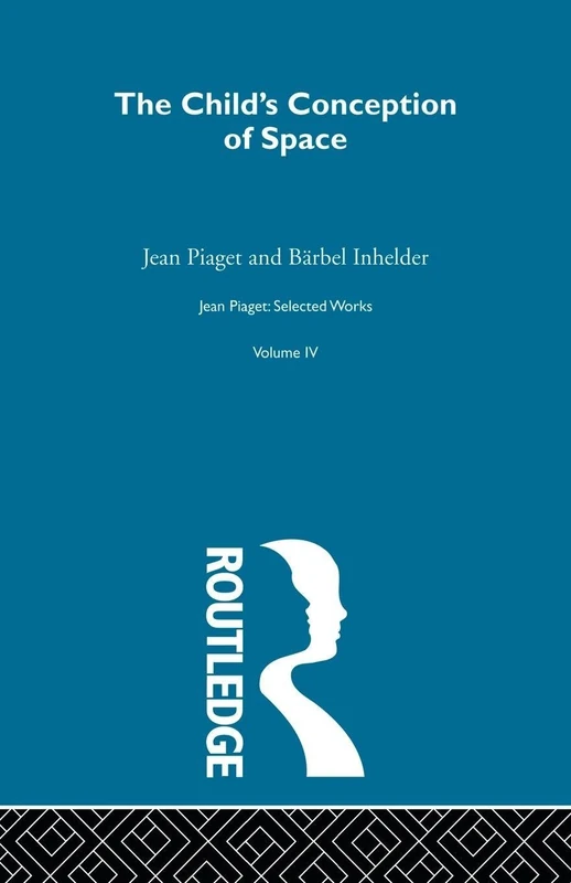 Child's Conception of Space: Selected Works vol 4