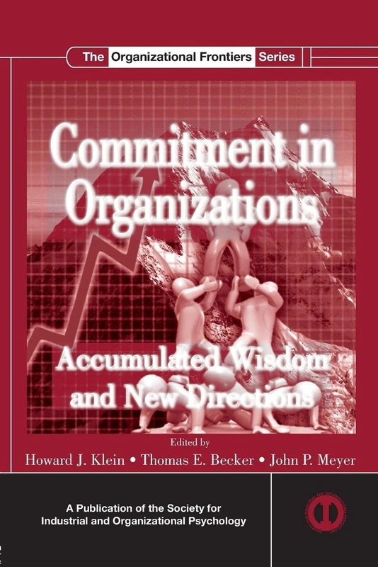 Commitment in Organizations: Accumulated Wisdom and New Directions (SIOP Organizational Frontiers Series)