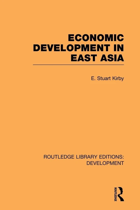 Economic Development in East Asia (Routledge Library Editions: Development)