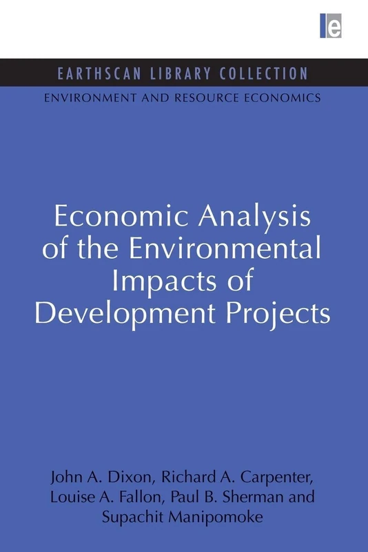 Economic Analysis of the Environmental Impacts of Development Projects (Environmental and Resource Economics Set)