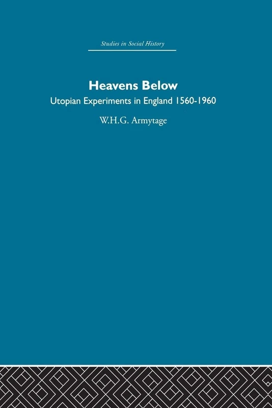 Heavens Below: Utopian Experiments in England, 1560-1960