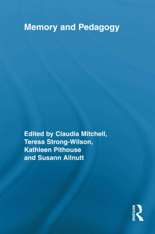 Memory and Pedagogy (Routledge Research in Education)