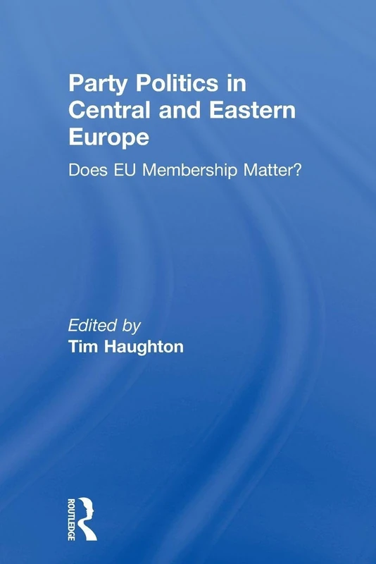 Party Politics in Central and Eastern Europe: Does EU Membership Matter?