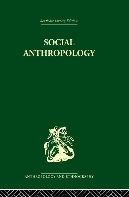 Social Anthropology (Routledge Library Editions. Anthropology and Ethnography. So)