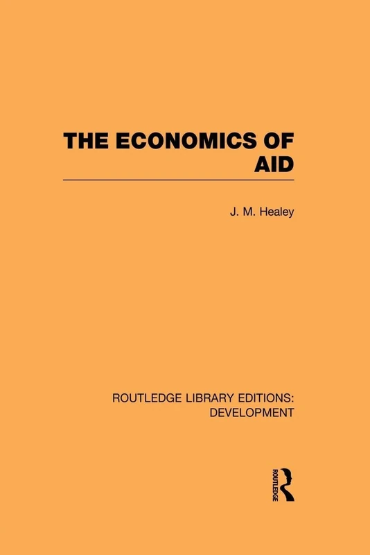 The Economics of Aid (Routledge Library Editions: Development)