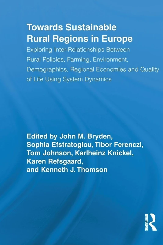 Towards Sustainable Rural Regions in Europe: Exploring Inter-Relationships Between Rural Policies, Farming, Environment, Demographics, Regional ... Studies in Development and Society) - Image 1