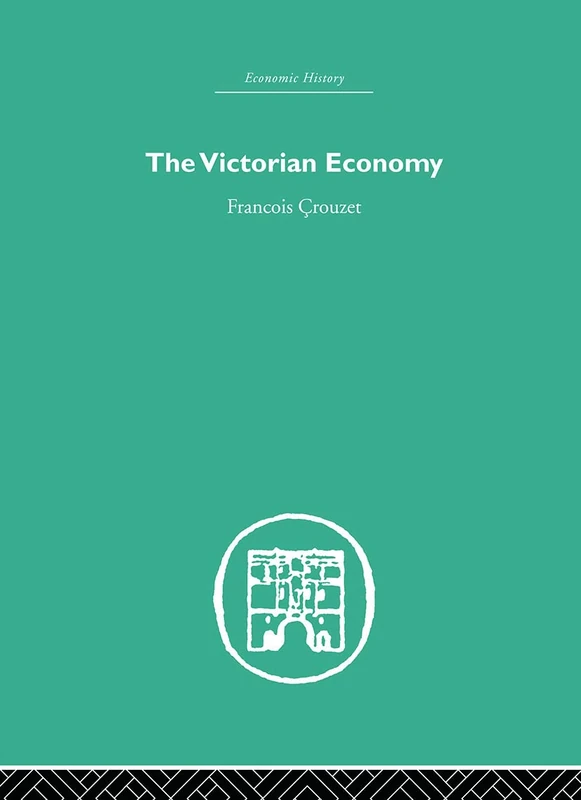 The Victorian Economy (Economic History)
