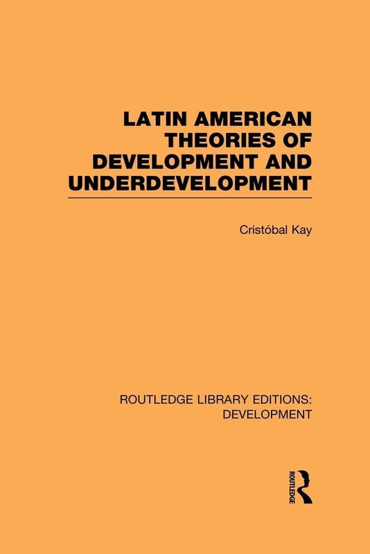 Latin American Theories of Development and Underdevelopment (Routledge Library Editions: Development)