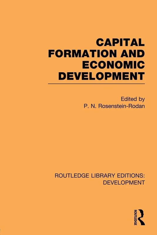 Capital Formation and Economic Development: Studies in the Economic Development of India (Routledge Library Editions: Development)