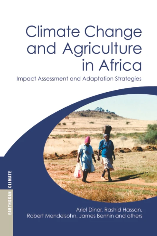 Climate Change and Agriculture in Africa: Impact Assessment and Adaptation Strategies (Earthscan Climate)