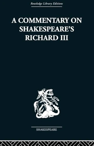 Commentary on Shakespeare's Richard III (Routledge Library Editions: Shakespeare)