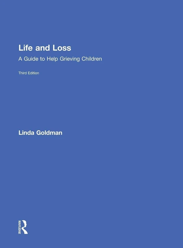 Life and Loss: A Guide to Help Grieving Children