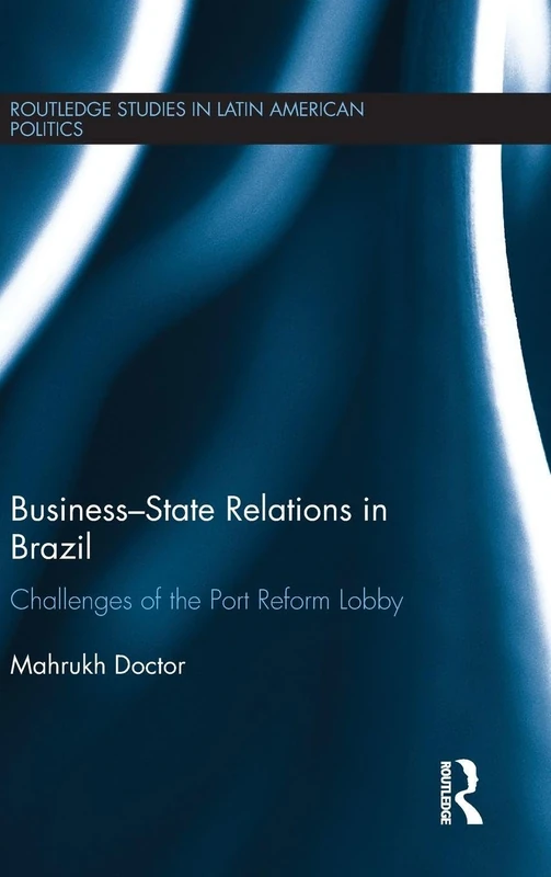 Routledge Business-State Relations in Brazil Port Reform Book