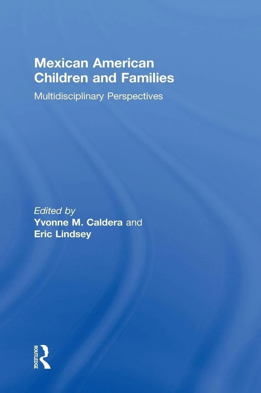 Routledge Mexican American Children and Families Handbook