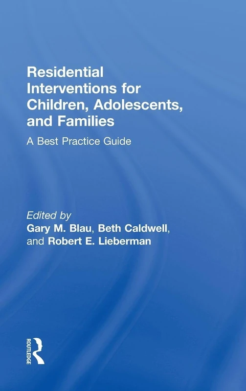 Routledge Residential Interventions for Children and Families