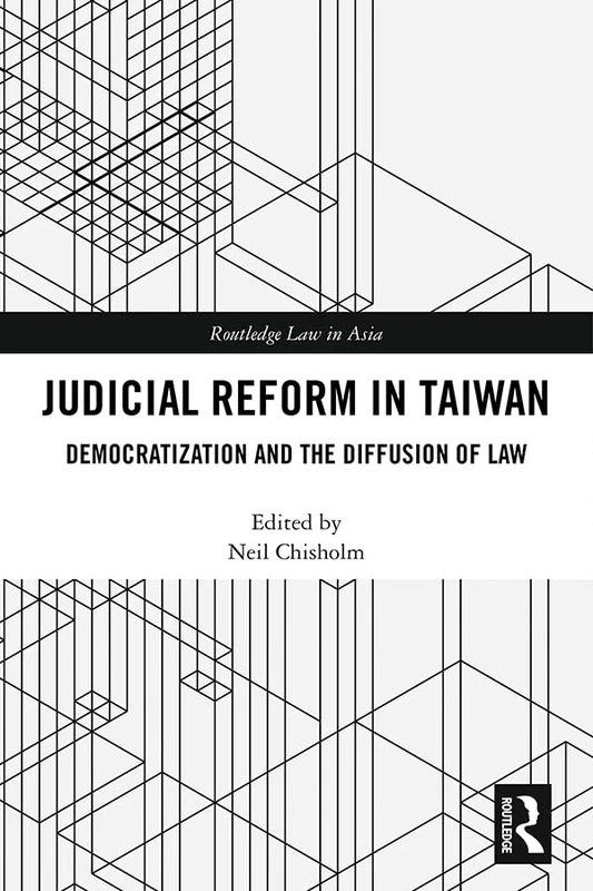 Routledge Judicial Reform in Taiwan - Law in Asia Book