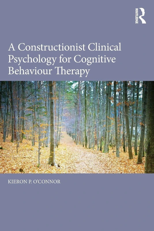 A Constructionist Clinical Psychology for Cognitive Behaviour Therapy
