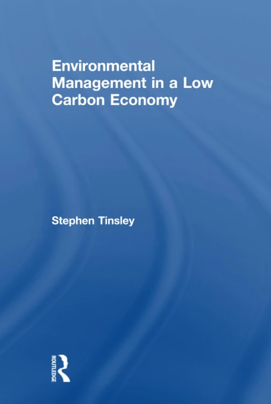 Environmental Management in a Low Carbon Economy