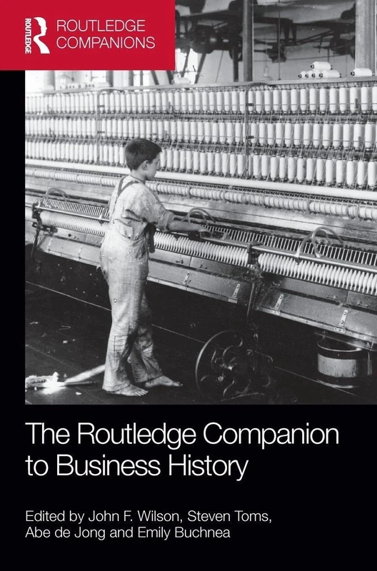 The Routledge Companion to Business History (Routledge Companions in Business, Management and Marketing)