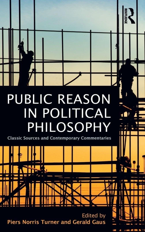 Public Reason in Political Philosophy: Classic Sources and Contemporary Commentaries